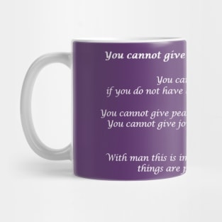 You cannot give what you do not have Agape FNC Mug